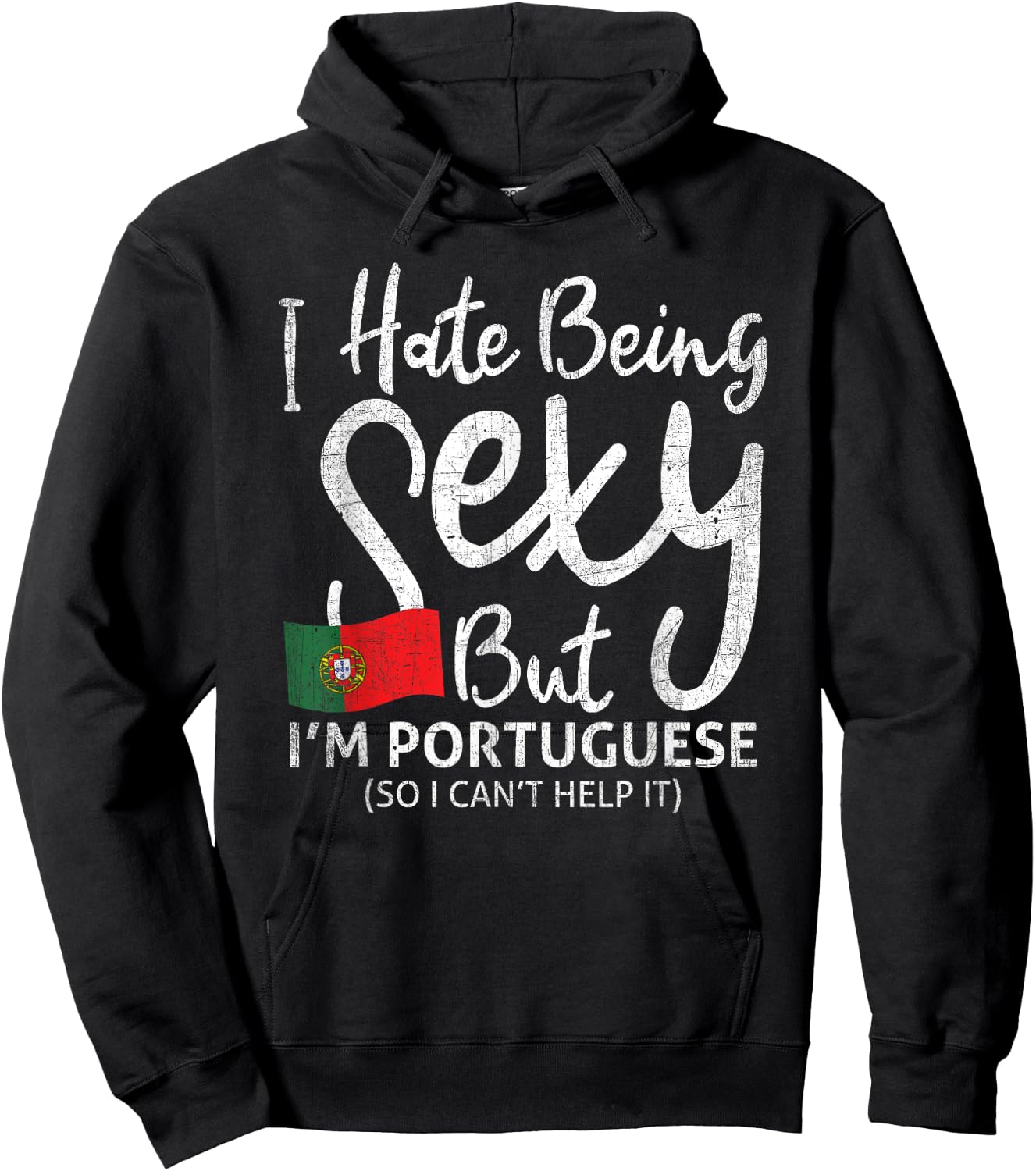 I hate being sexy, but I'm Portuguese, so Hoodie - Hoodie | Black