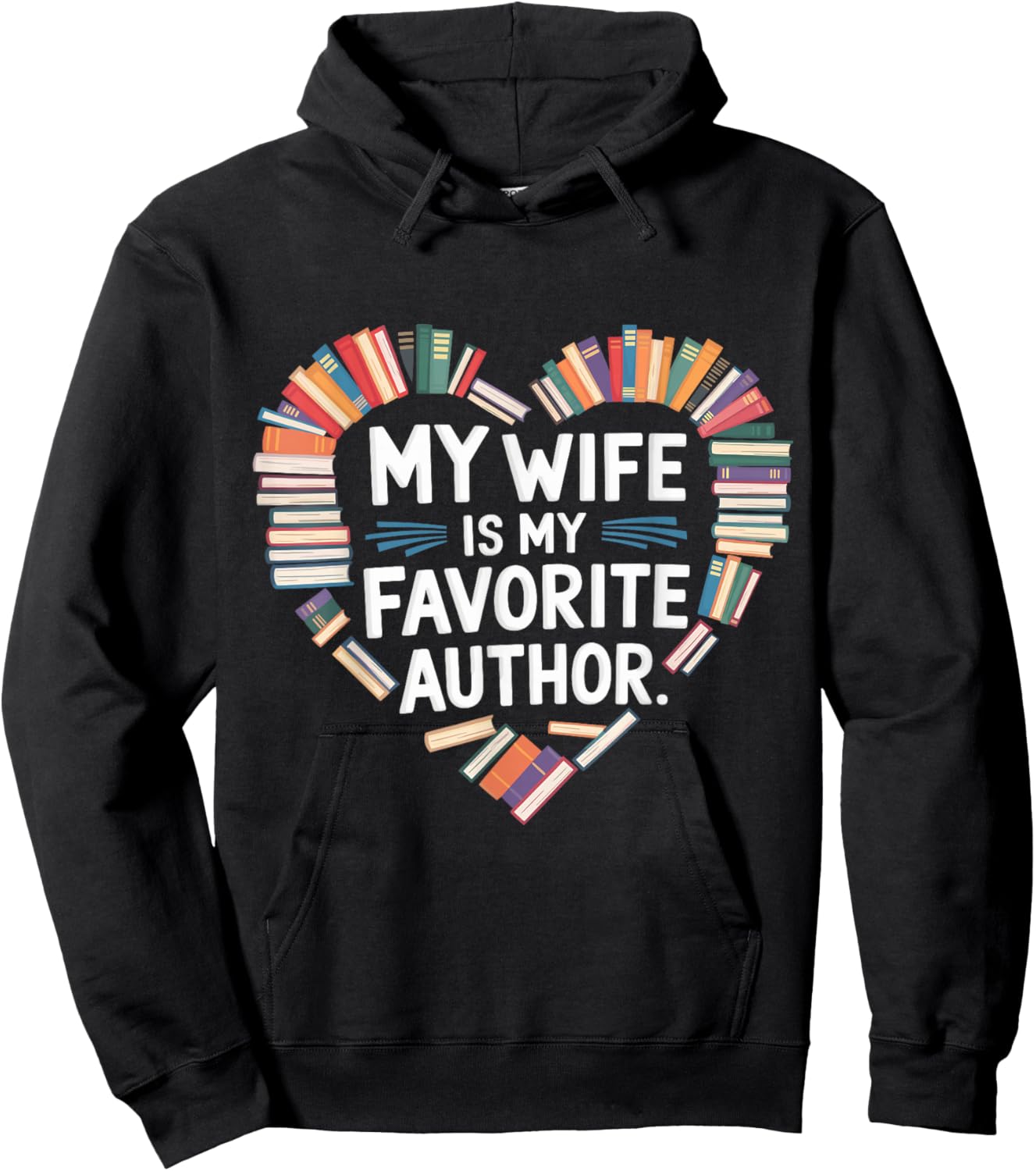 My Wife Is My Favorite Author Apparel Saying Valentine Quote Hoodie - Hoodie | Black