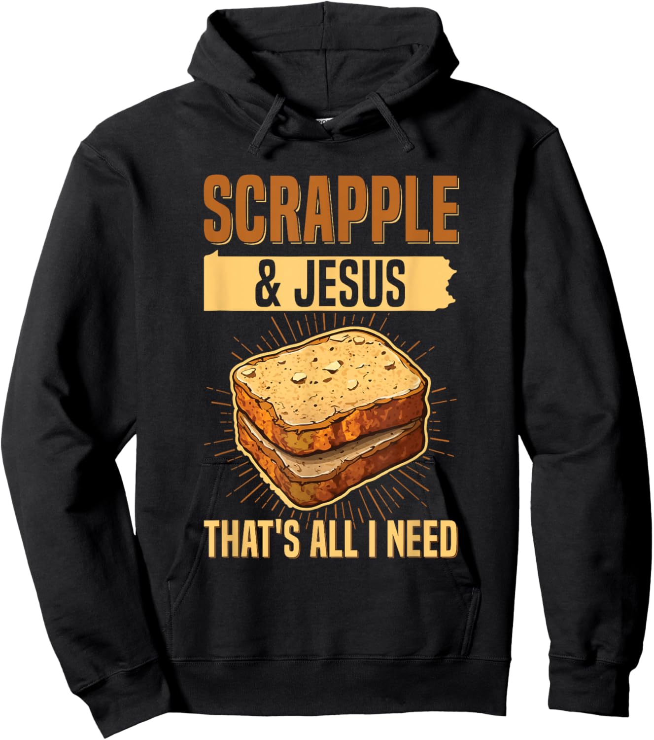 Scrapple & jesus- that's all I need Quote for a Scrapple fan Hoodie - Hoodie | Black