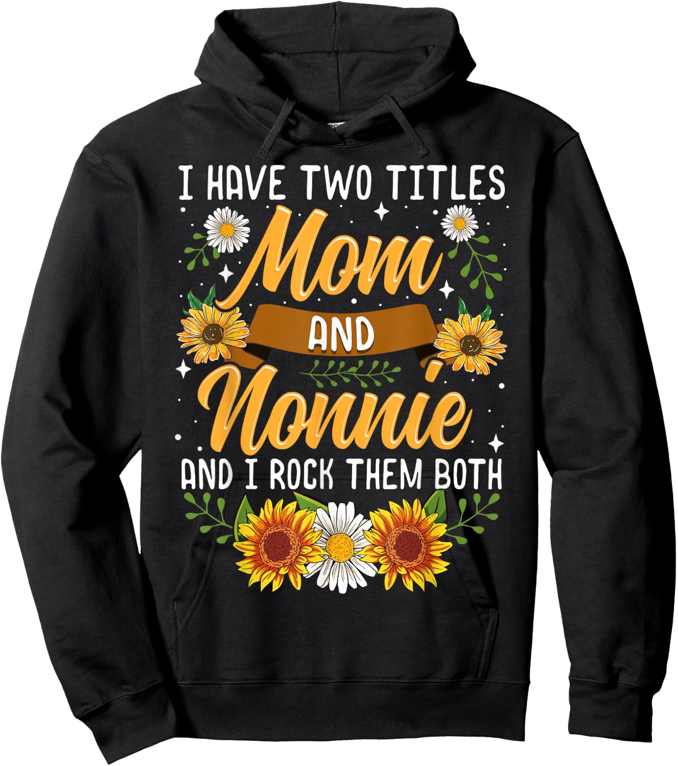 I Have Two Titles Mom And Nonnie Shirt Mothers Day Gifts Hoodie - Hoodie | Black