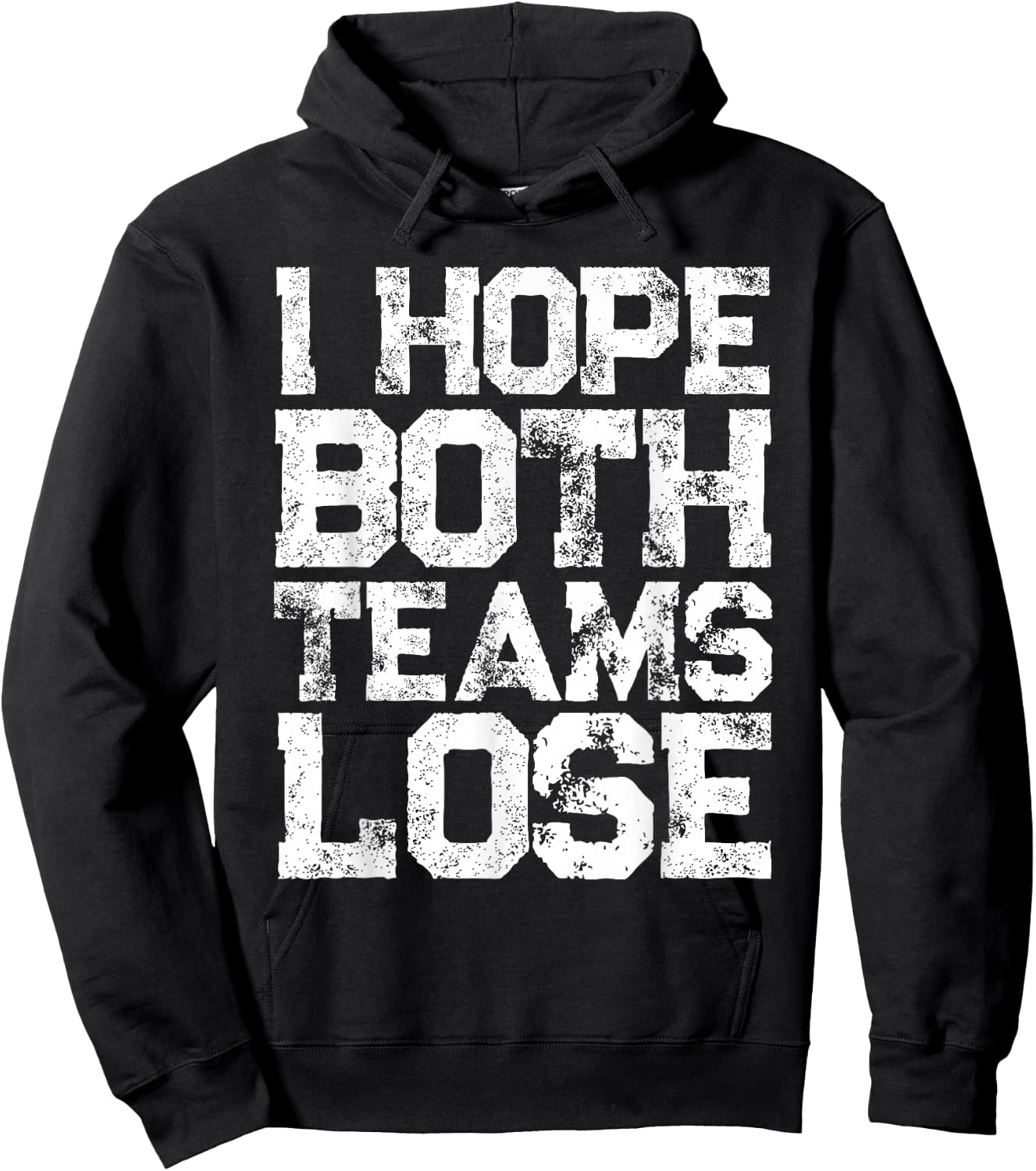 I Hope Both Teams Lose Shirt And Sports Fan Hoodie - Hoodie | Black