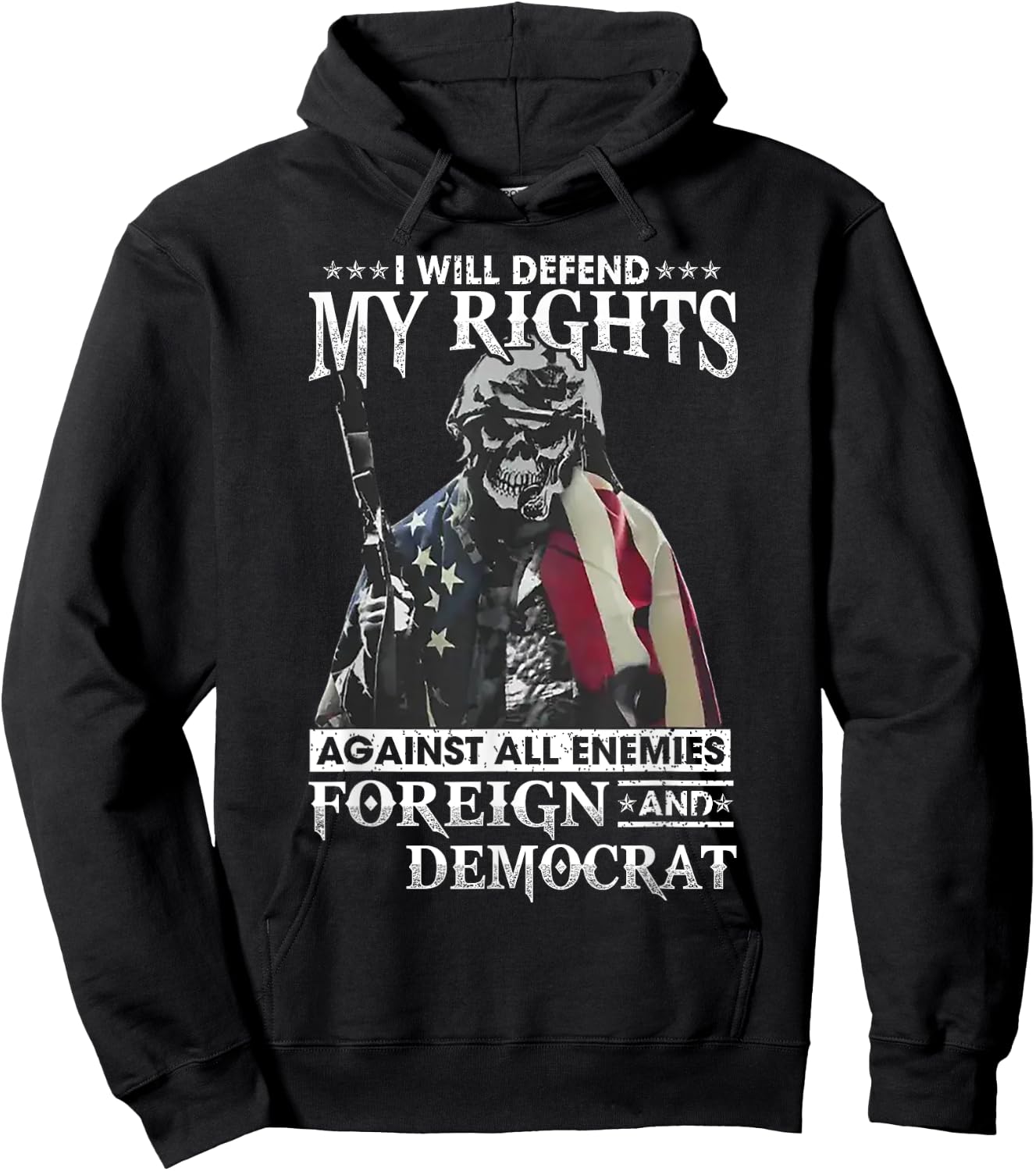I Will Defend My Rights Against All Enemies Foreign Democrat Hoodie - Hoodie | Black