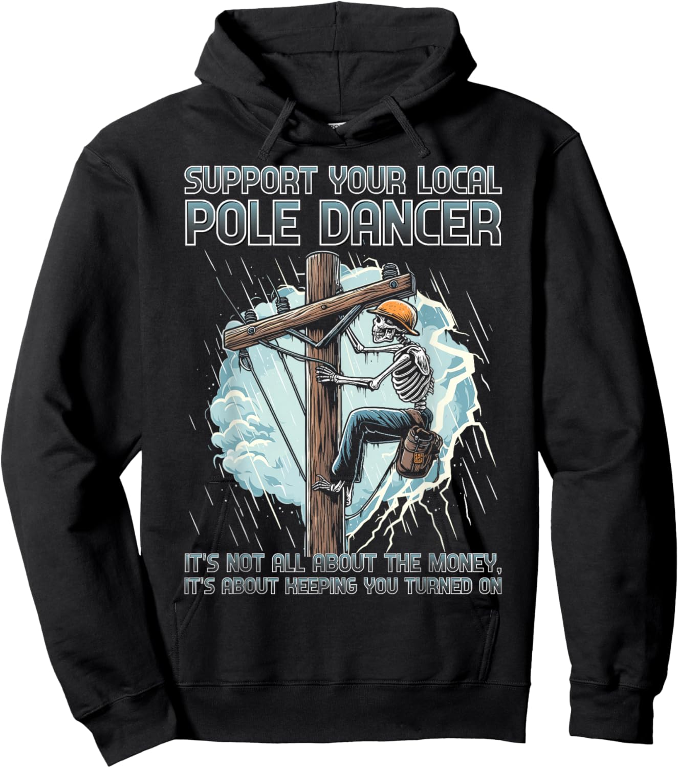 Support your local pole dancer lineman funny skeleton Hoodie - Hoodie | Black