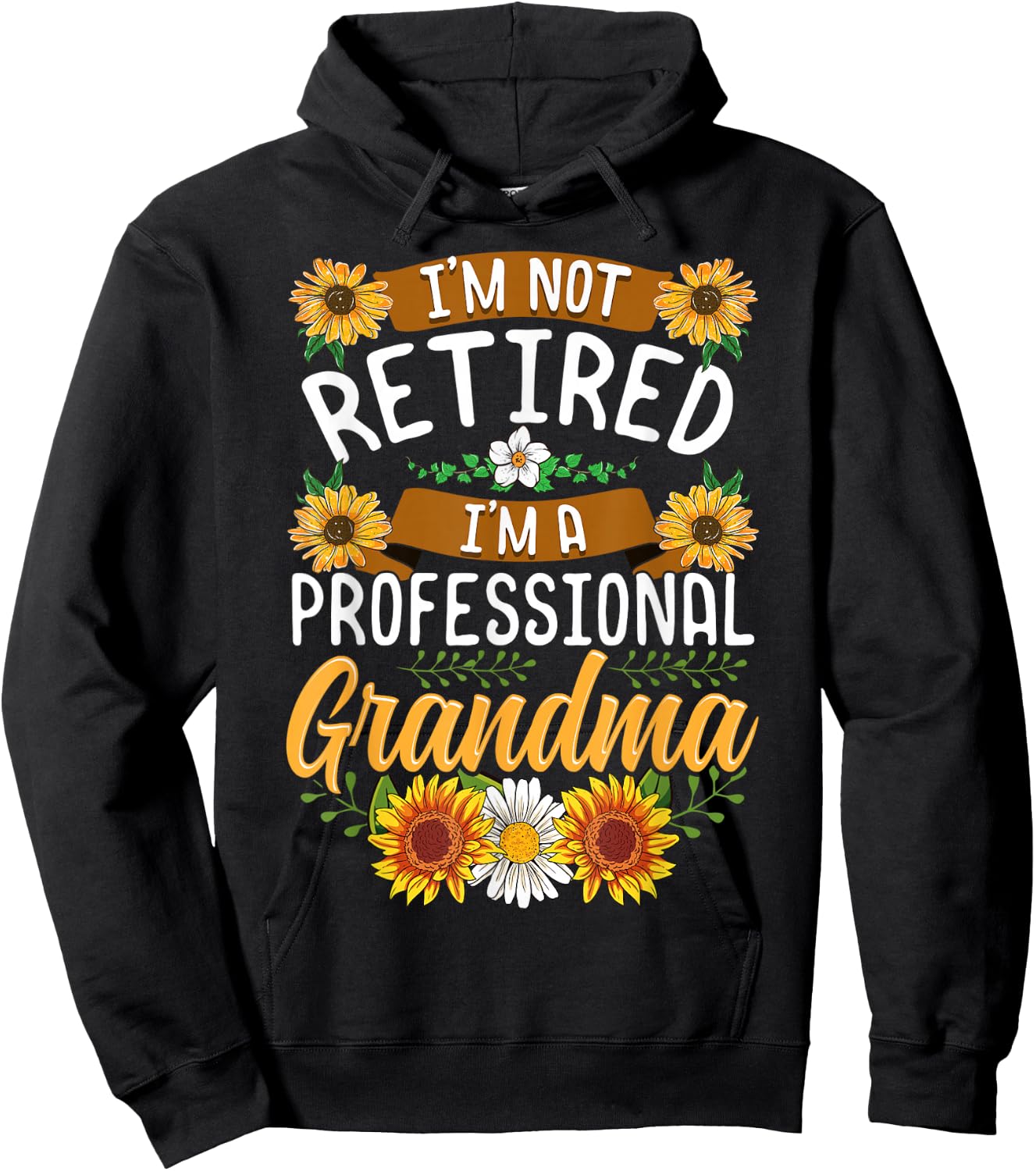 I'm Not Retired I'm A Professional Grandma Shirt Mothers Day Hoodie - Hoodie | Black