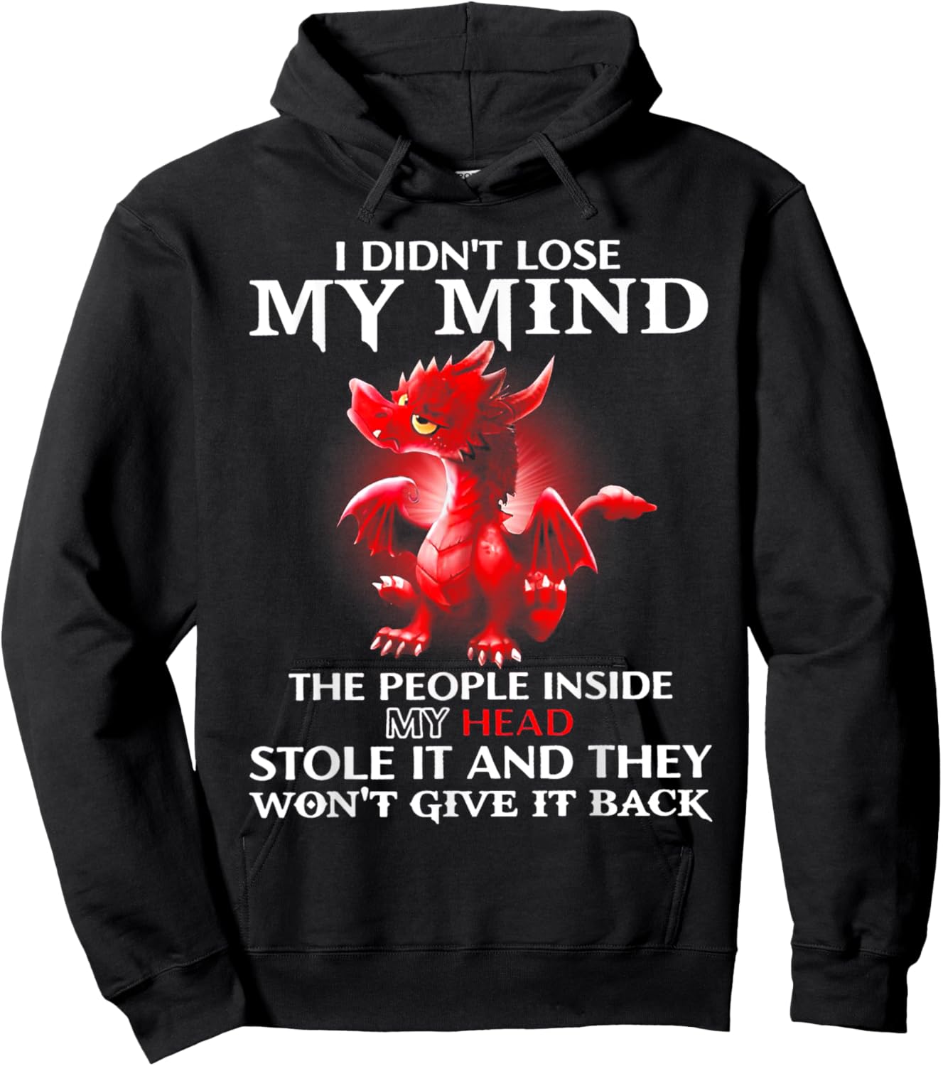 Dragon I Didn't Lose My Mind The People Inside My Head Stole Hoodie - Hoodie | Black