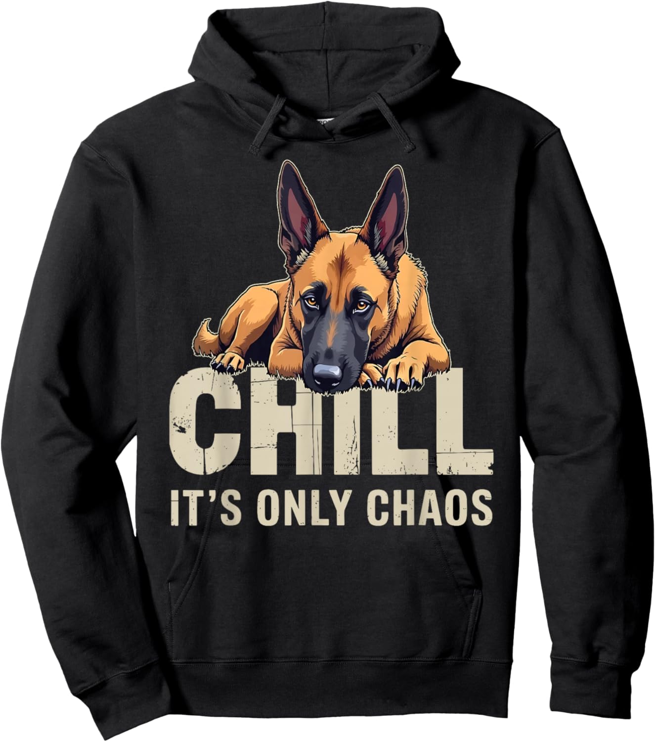 Belgian Malinois Shepherd Dog Chill It's Chaos Hoodie - Hoodie | Black