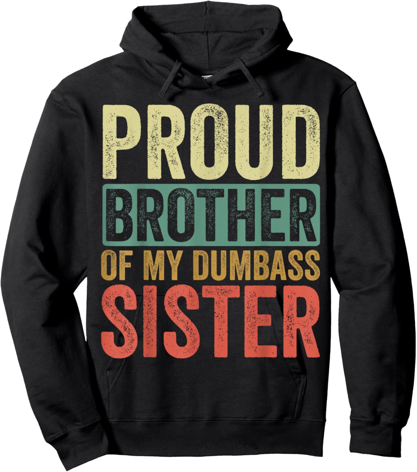 Proud Brother Of My Dumbass Sister Hoodie - Hoodie | Black