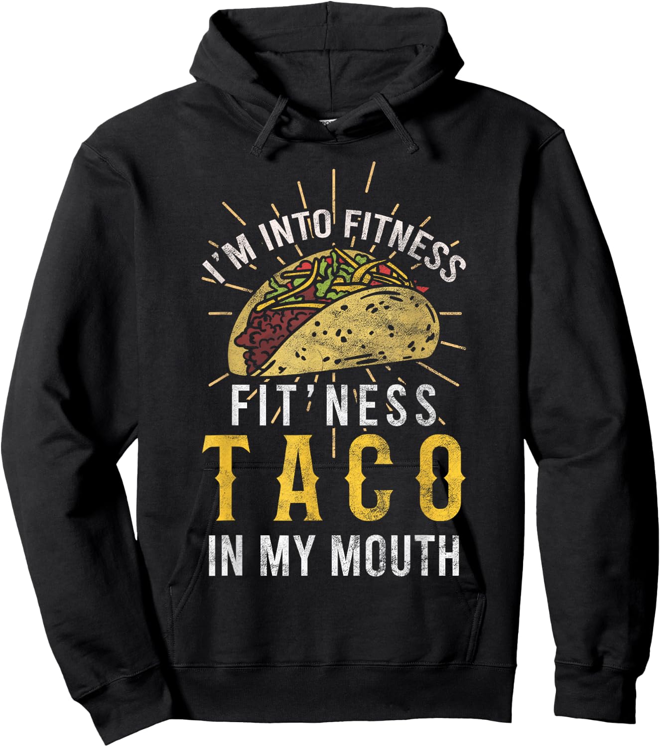 I'm Into Fitness Taco in My Mouth Gift a Taco Lover Hoodie - Hoodie | Black