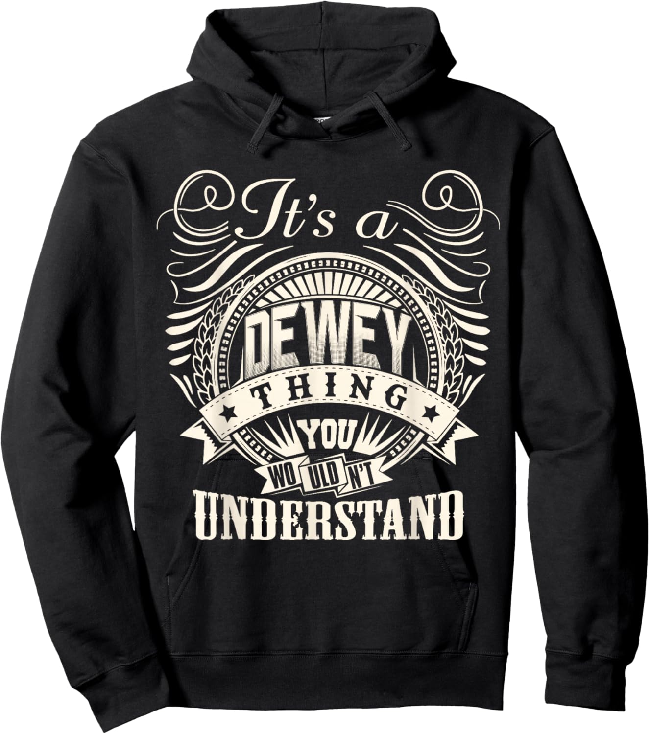 It's A DEWEY Thing You Wouldn't Understand DEWEY Family Hoodie - Hoodie | Black