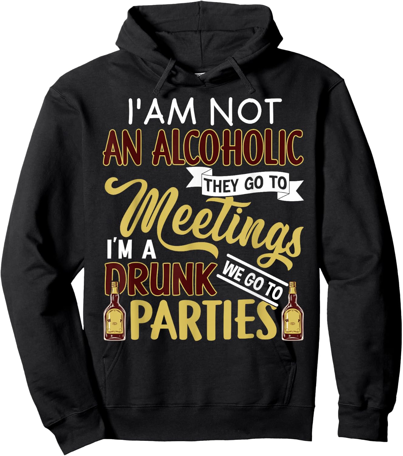 Funny I Am Not An Alcoholic I'm A Drunk Parties Hoodie - Hoodie | Black