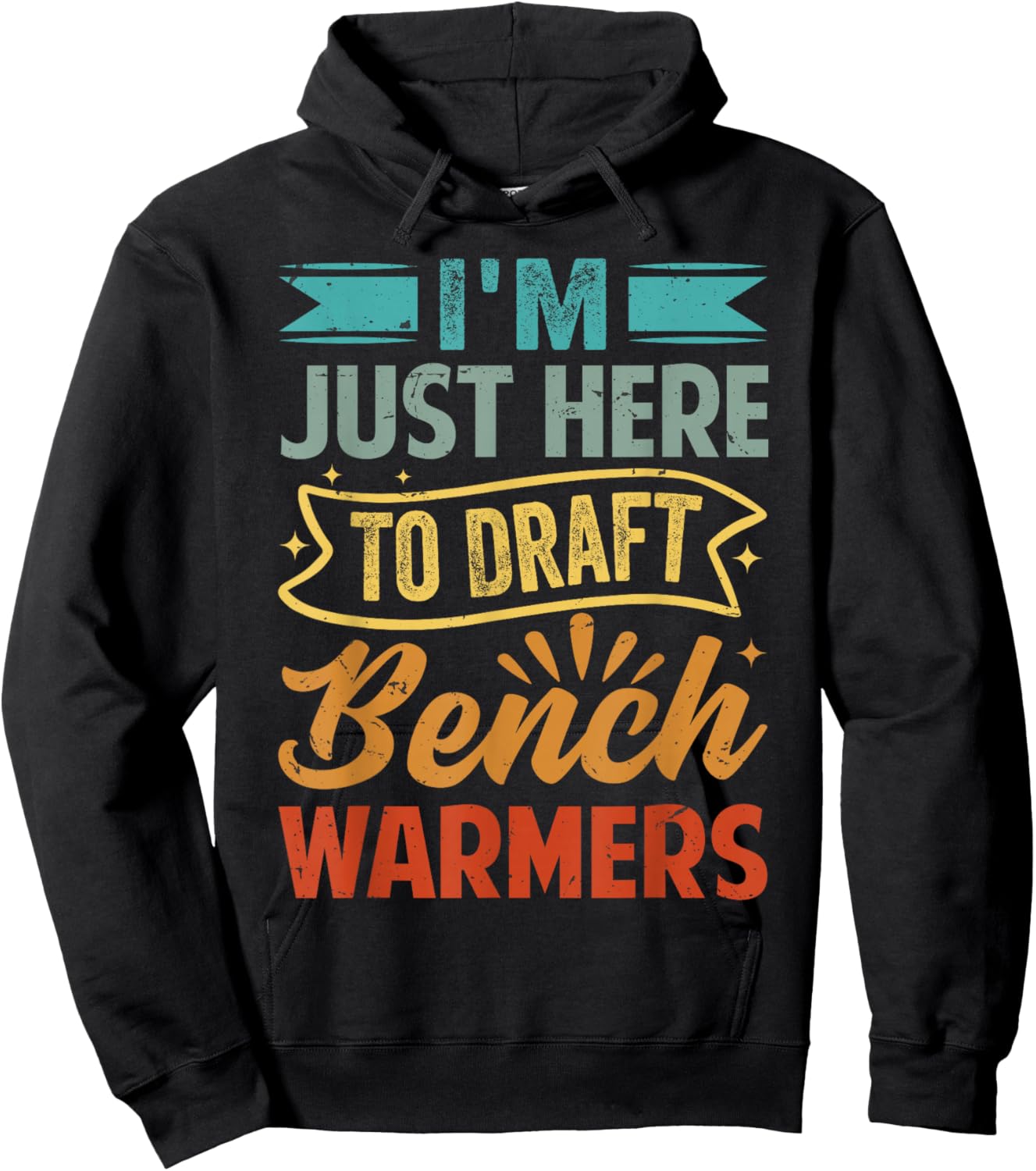 I'm Just Here To Draft Bench Warmers - Funny Coach Hoodie - Hoodie | Black