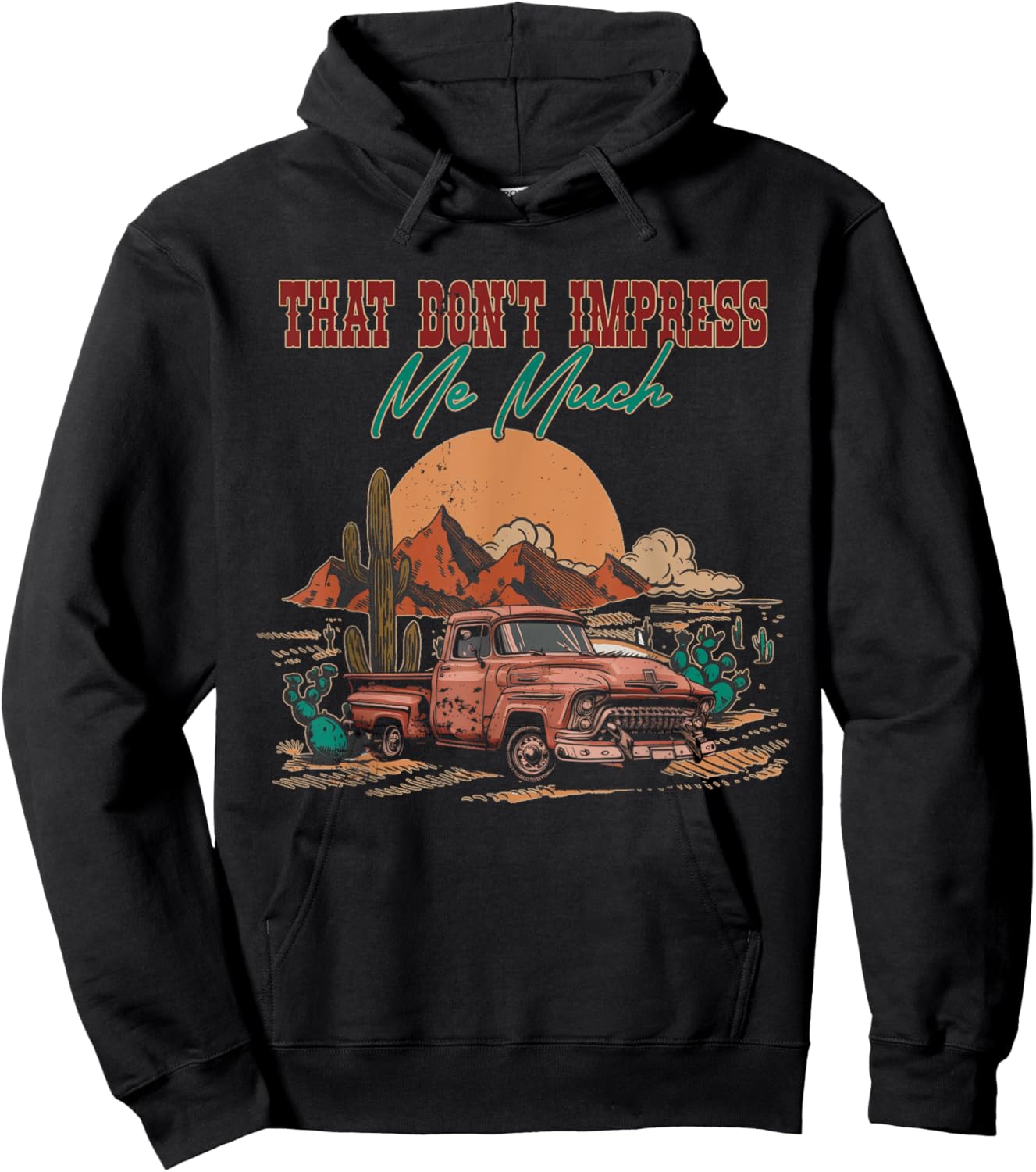 That Do Not Impress Me Much Deserts Vintage Truck Drivers Hoodie - Hoodie | Black