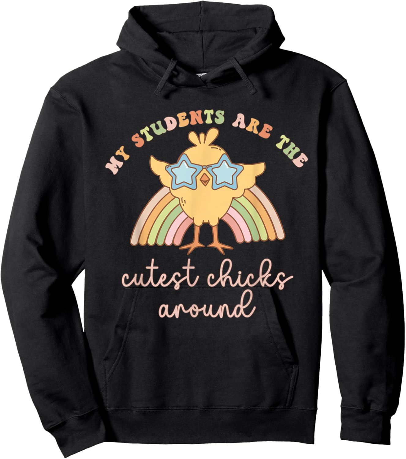 Women My Students Are The Cutest Chick Around Easter Teacher Hoodie - Hoodie | Black