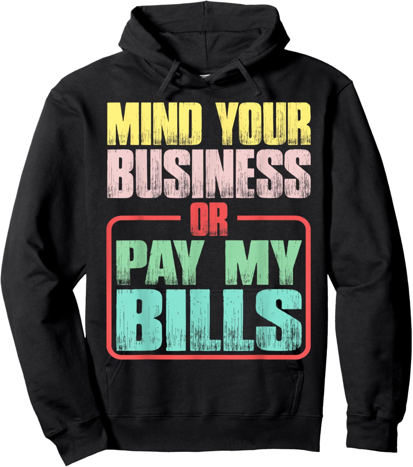 Mind Your Business Or Pay My Bills Hoodie - Hoodie | Black