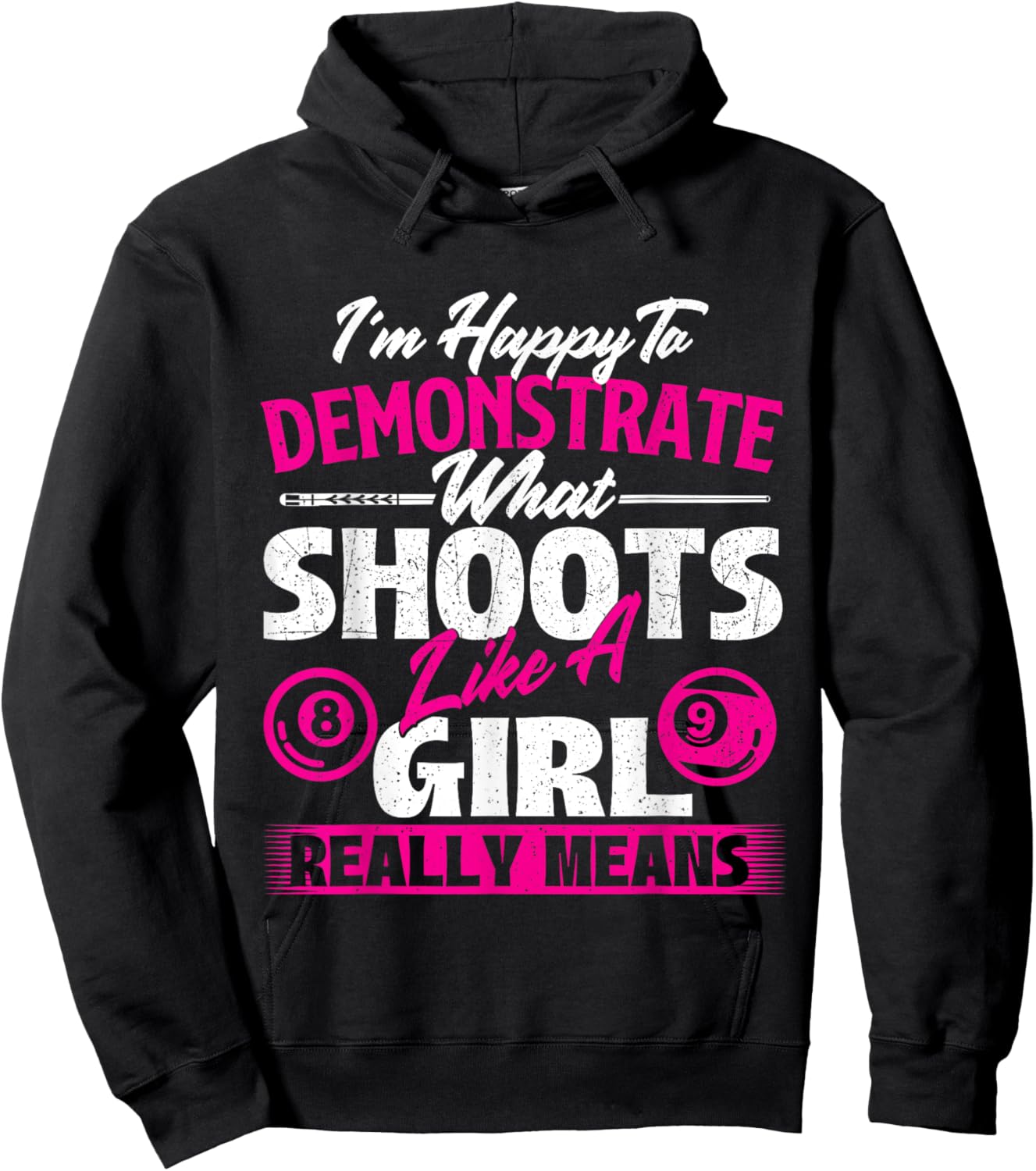 I'm Happy To Demonstrate - Billiards Girl Pool Player Hoodie - Hoodie | Black