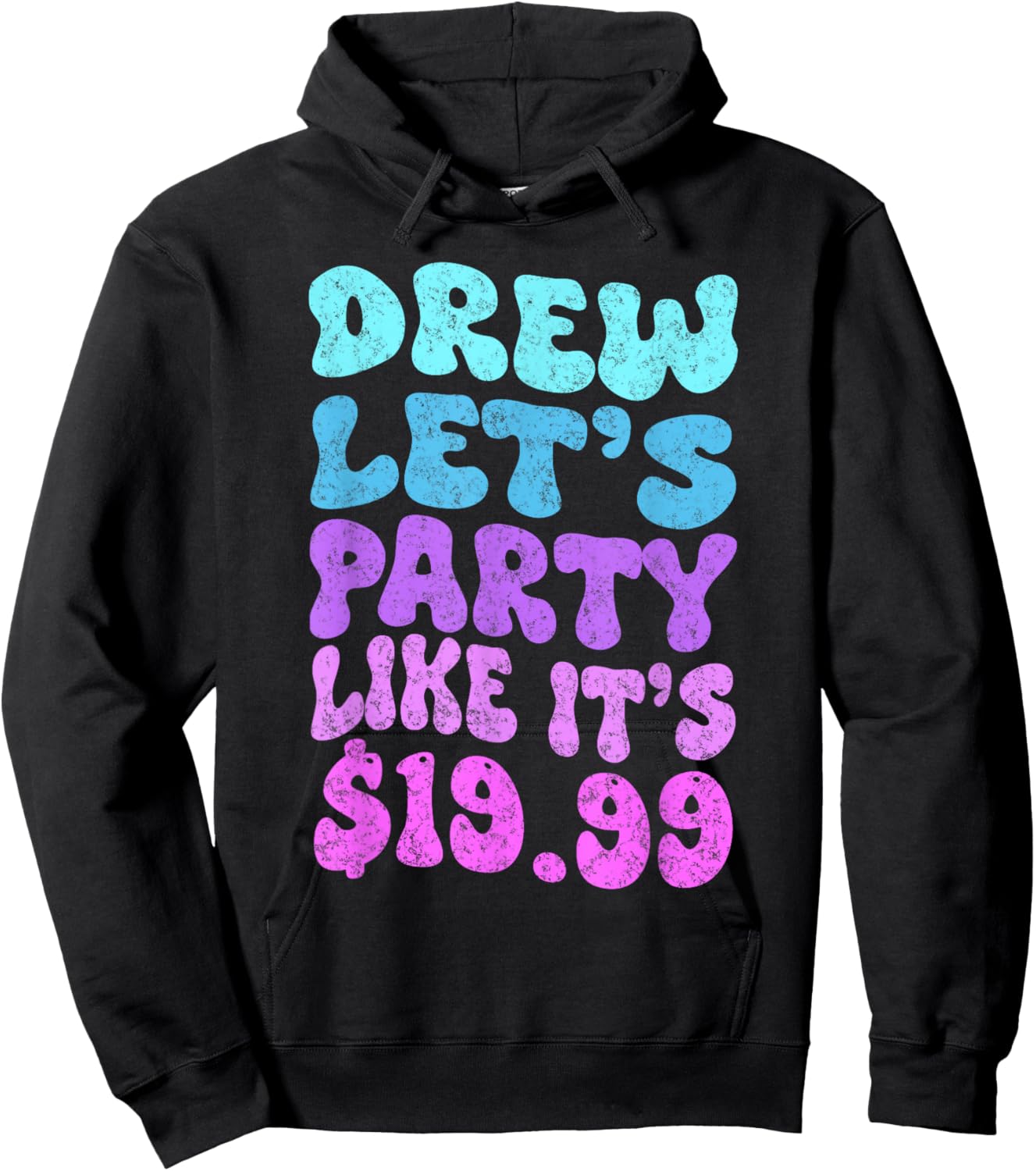 Drew let's party like it's $19.99 Hoodie - Hoodie | Black