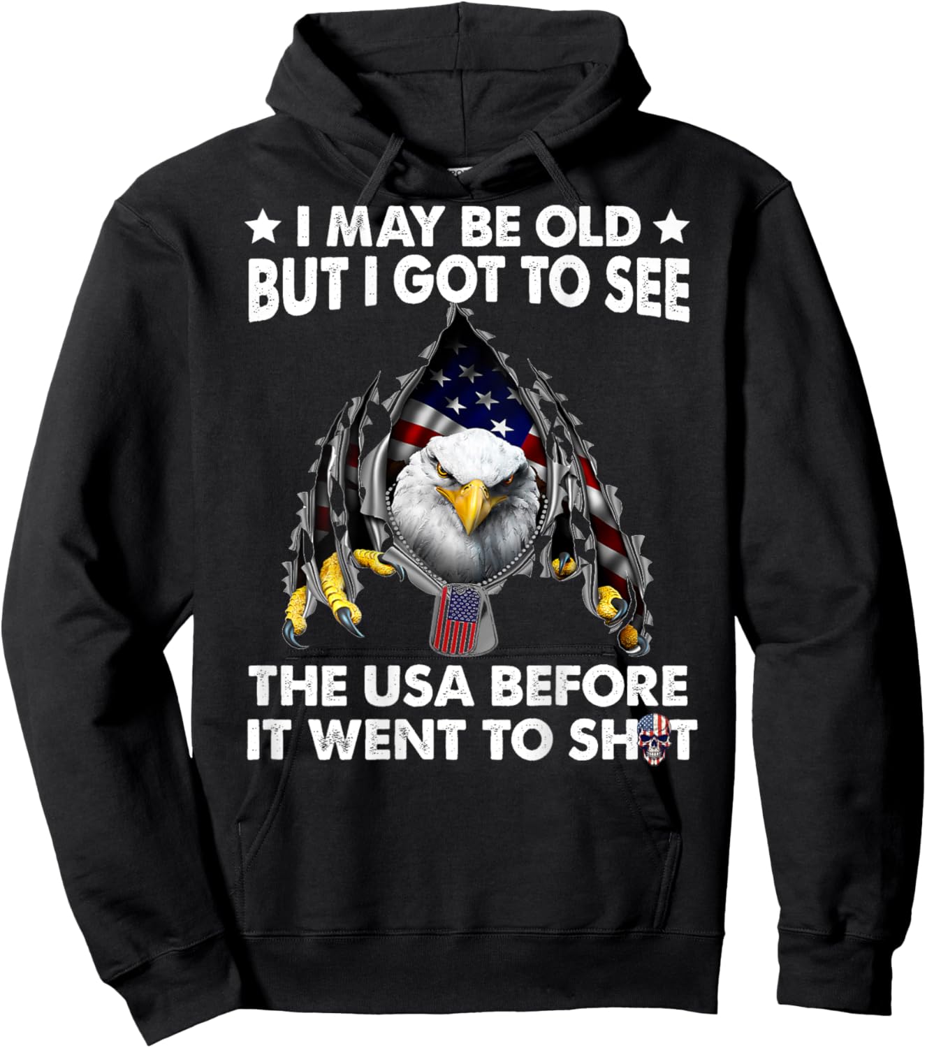 I May Be Old But I Got To See The Usa Before It Went To Shit Hoodie - Hoodie | Black