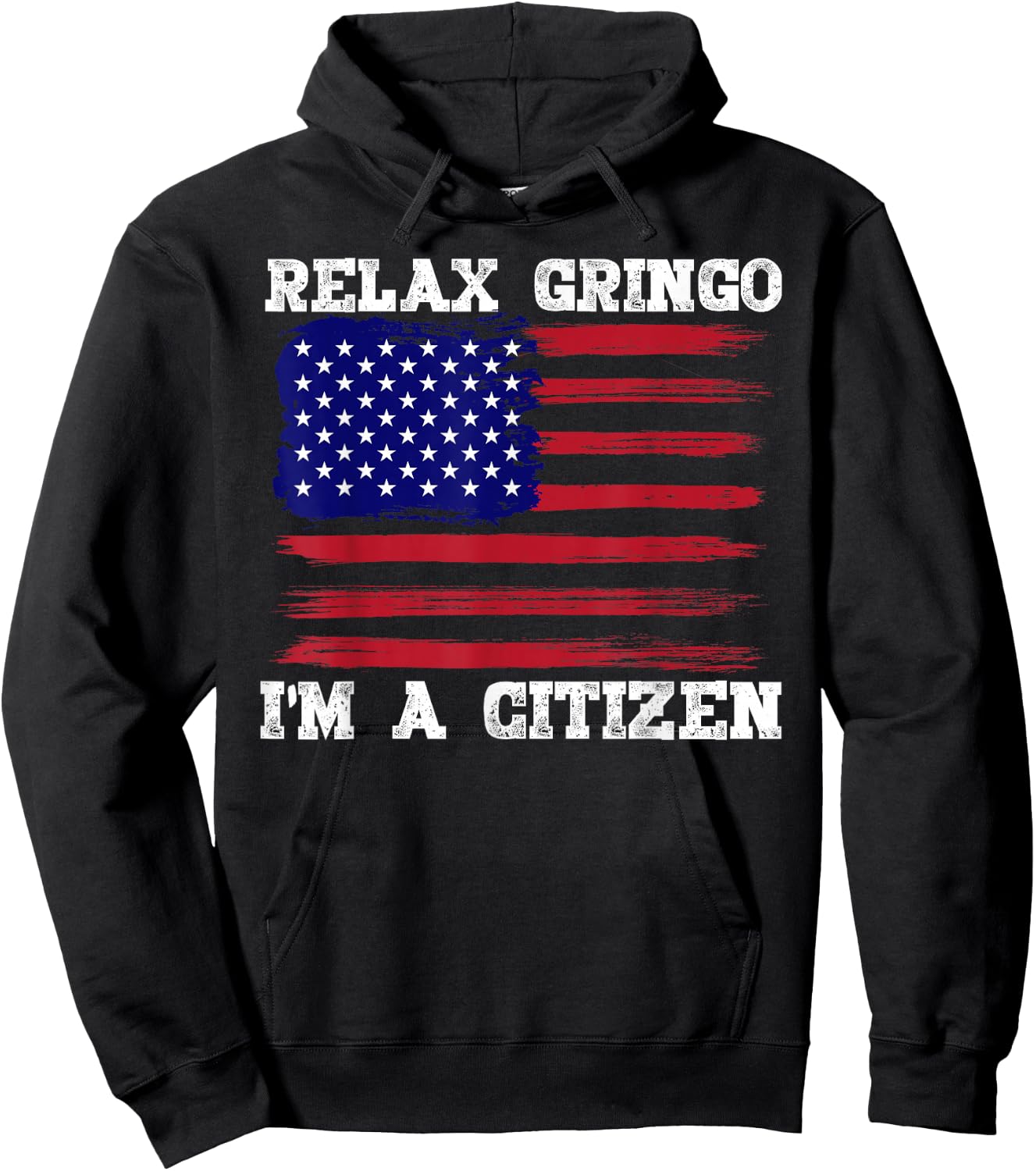 Relax Gringo, I'm a USA Citizen Funny Hoodie - Hoodie | Black