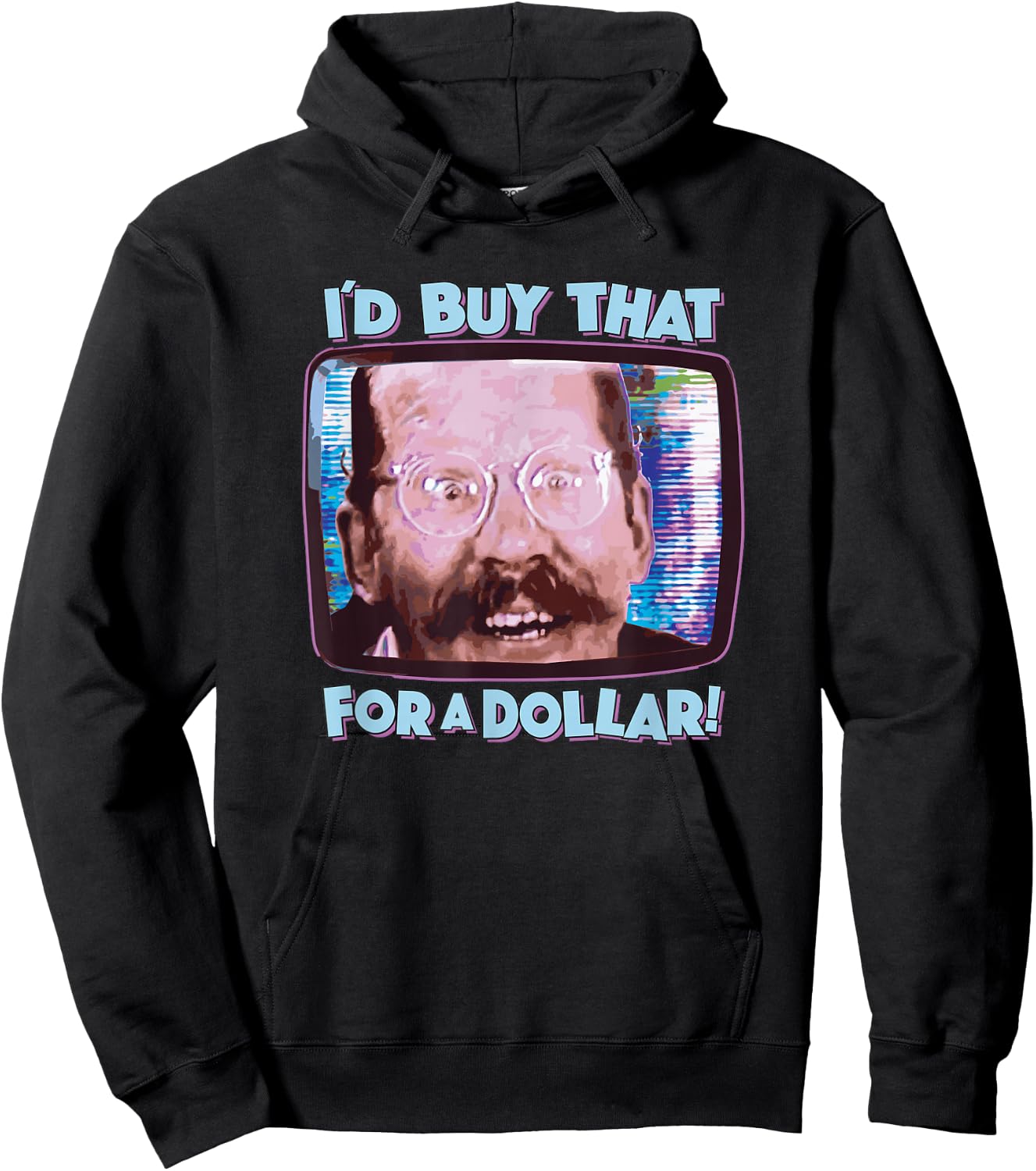 Coolest Shirts On Earth - I'd Buy That for a Dollar! - Funny Sci-Fi 80's Future Humor Hoodie - Hoodie | Black