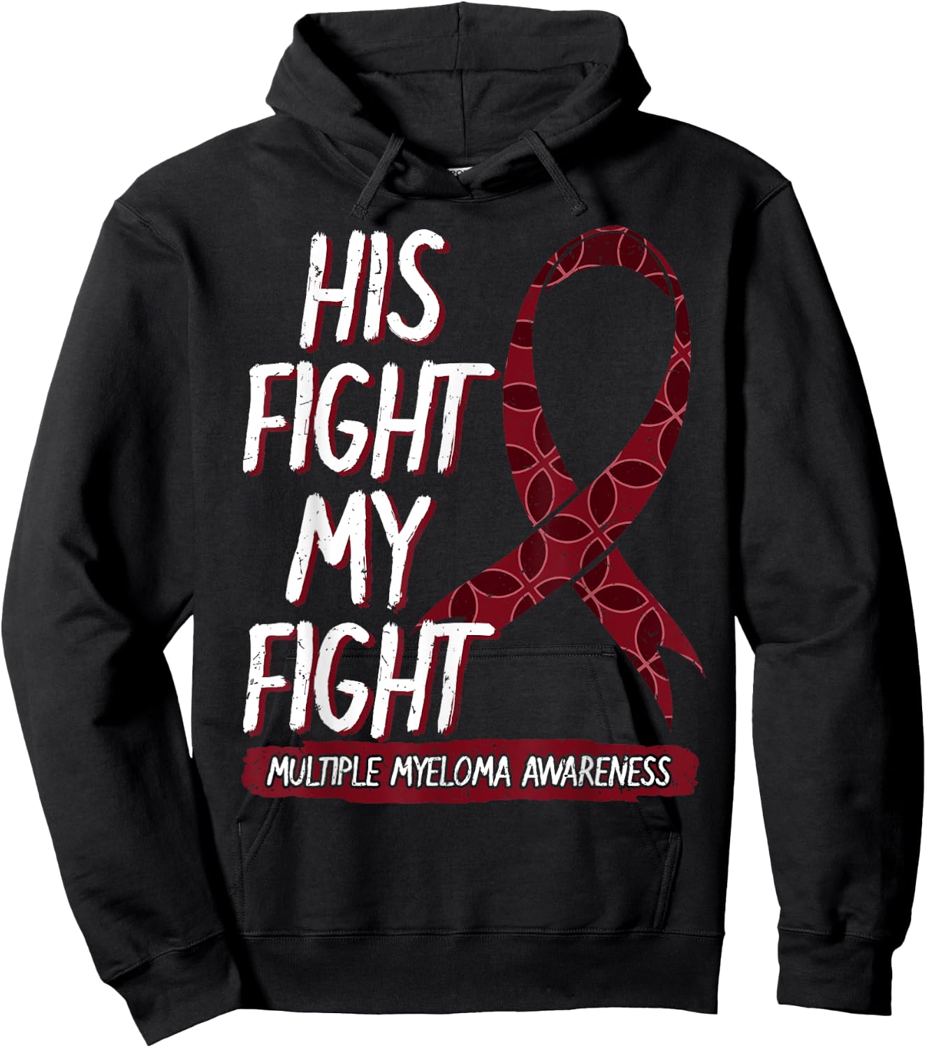 His Fight Is My Fight Multiple Myeloma Awareness Gift Hoodie - Hoodie | Black