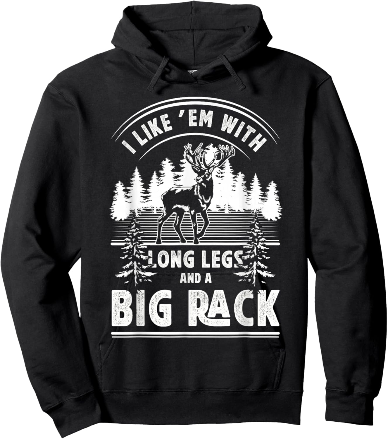 I Like Them With Long Legs And Big Rack Deer Hunting Hunter Hoodie - Hoodie | Black