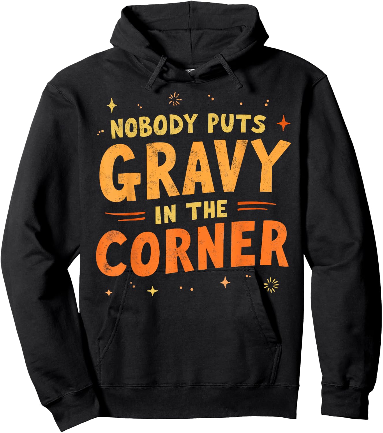 Nobody puts Gravy in the Corner Funny Thanksgiving Dinner Hoodie - Hoodie | Black