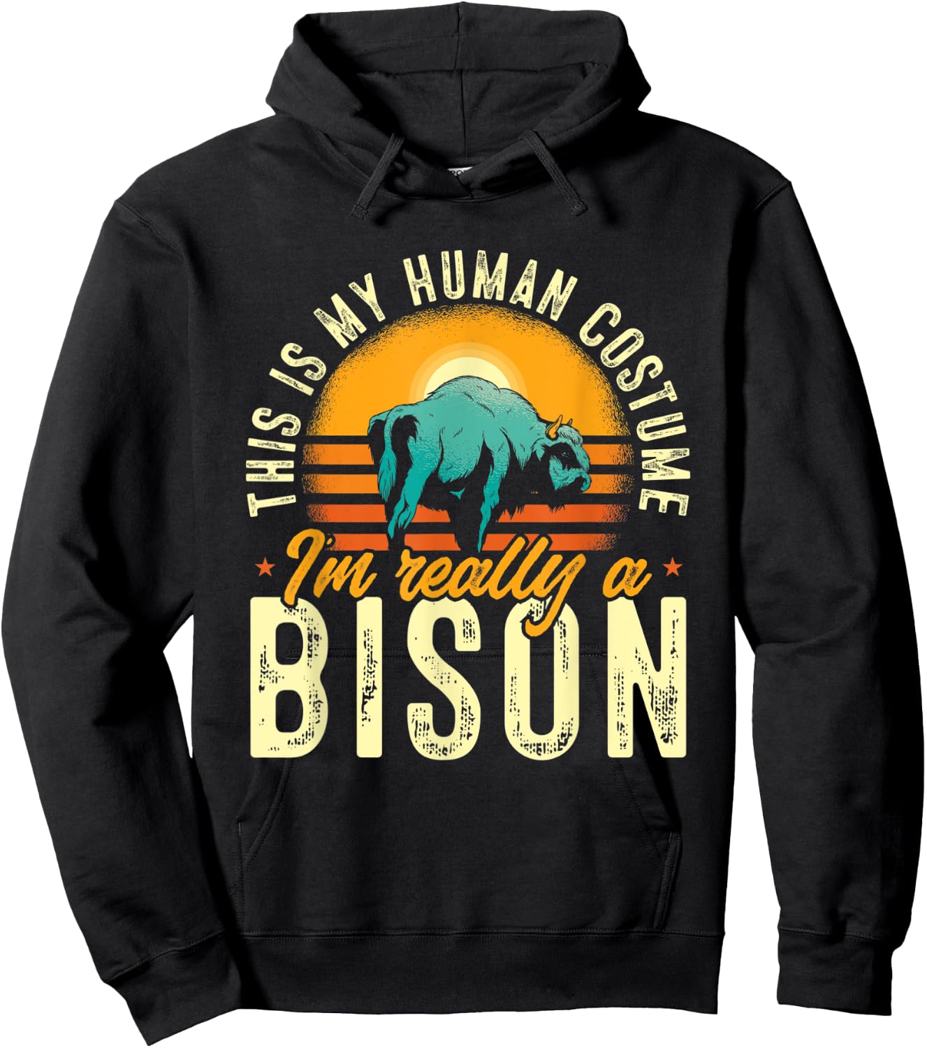 Buffalo This Is My Human Costume I'M Really A Bison Hoodie - Hoodie | Black