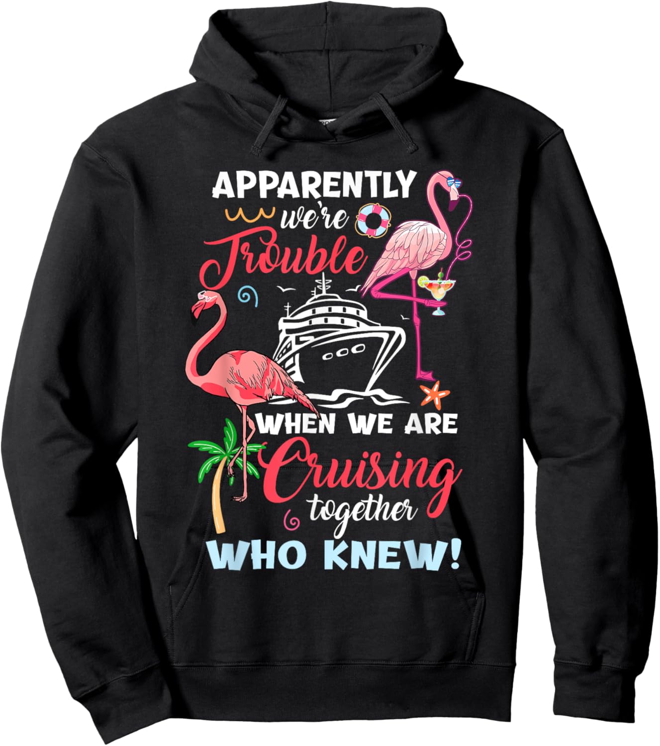 Apparently We're Trouble When We Are Cruising Together Hoodie - Hoodie | Black