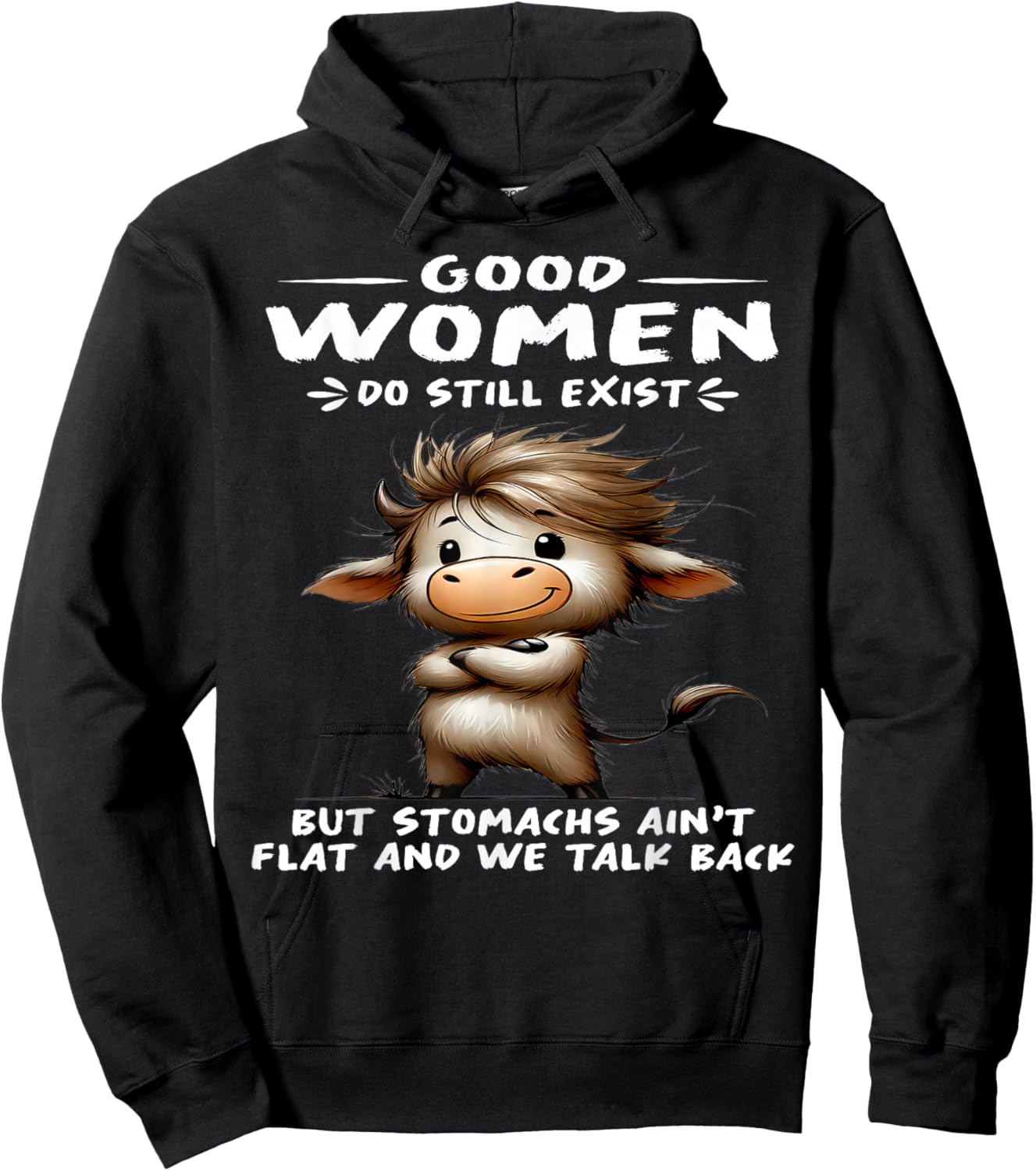 Cow Good Women Do Still Exist But Stomachs Ain't Flat Hoodie - Hoodie | Black