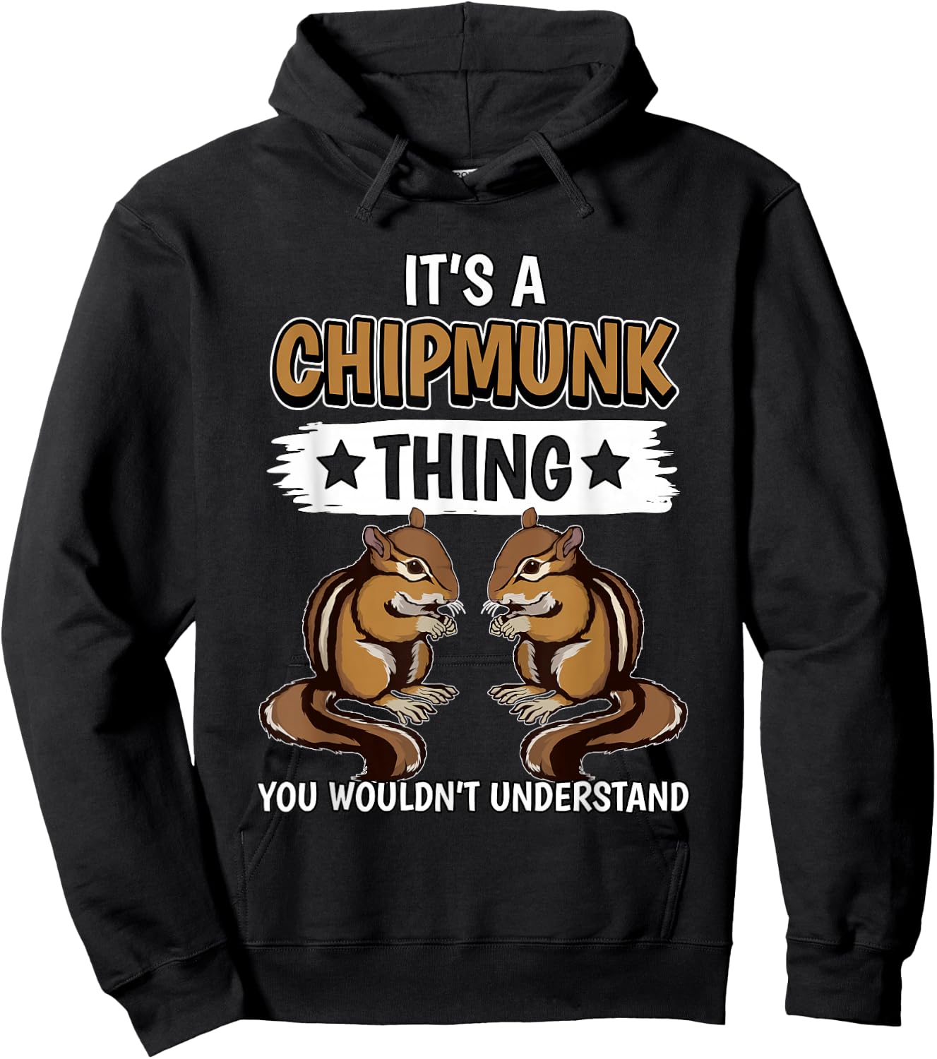 Chipmunks Quote Rodent It's A Chipmunk Thing Chipmunk Hoodie - Hoodie | Black