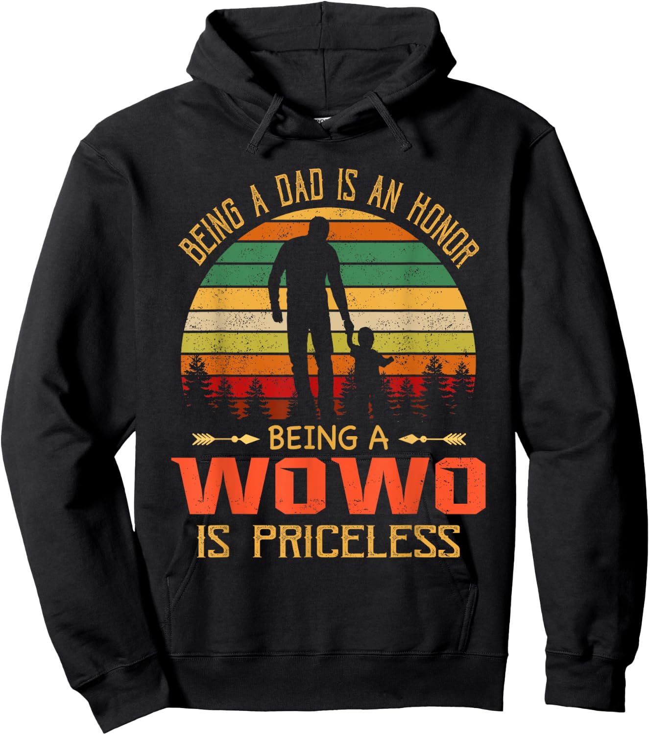 Being A Dad Is An Honor Being A Wowo Is Priceless Hoodie - Hoodie | Black