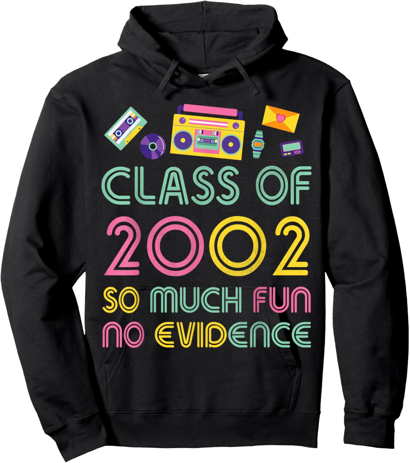 Happy Class Of 2002 So Much Fun No Evidence 22 Years Memory Hoodie - Hoodie | Black