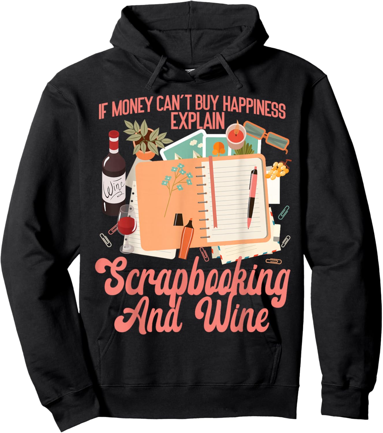 Scrapbooking Wine If Money Can't Buy Happiness Explain Hoodie - Hoodie | Black
