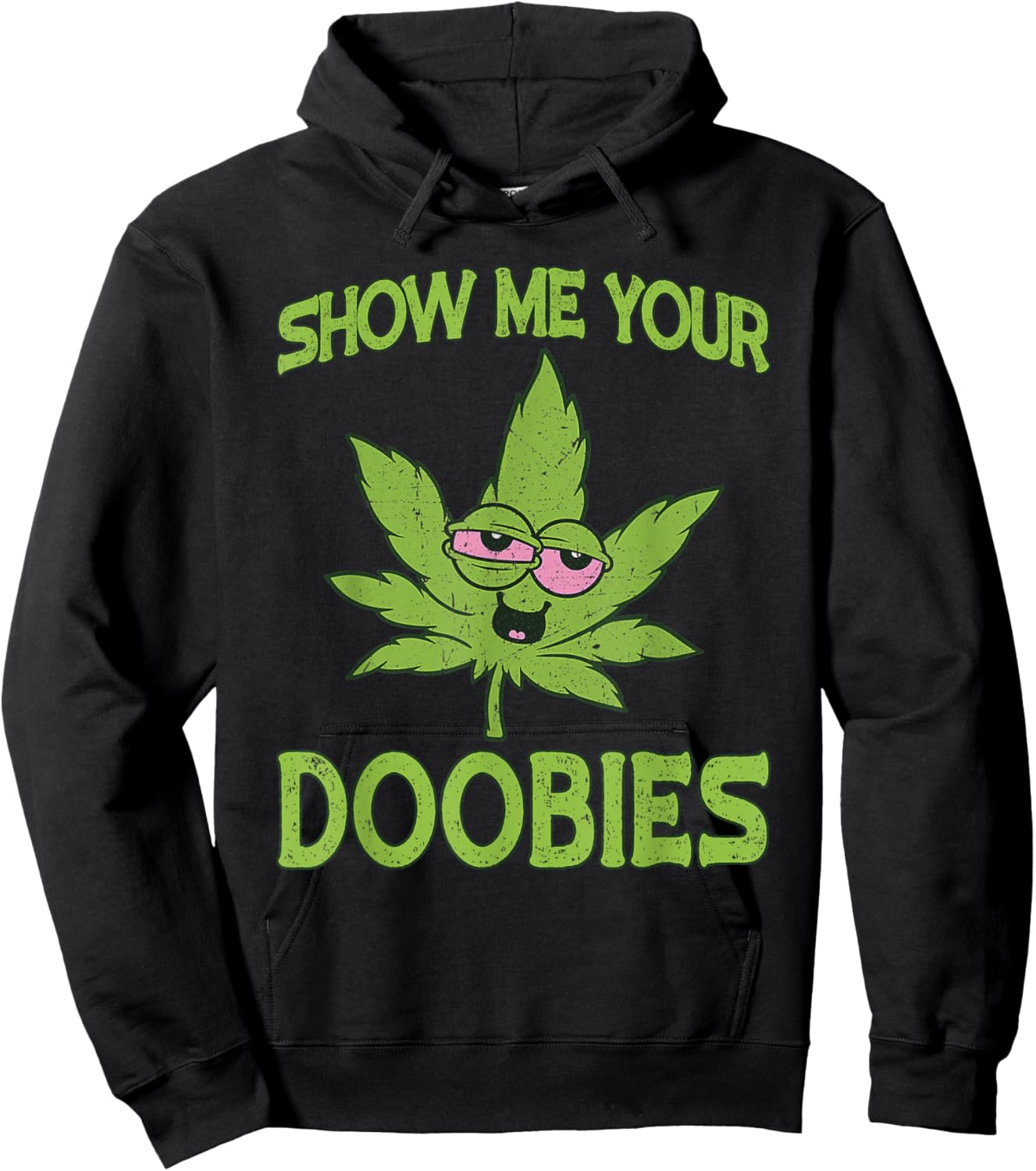 Show Me Your Doobies Weed Smoker Funny Marijuana Leaf Hoodie - Hoodie | Black