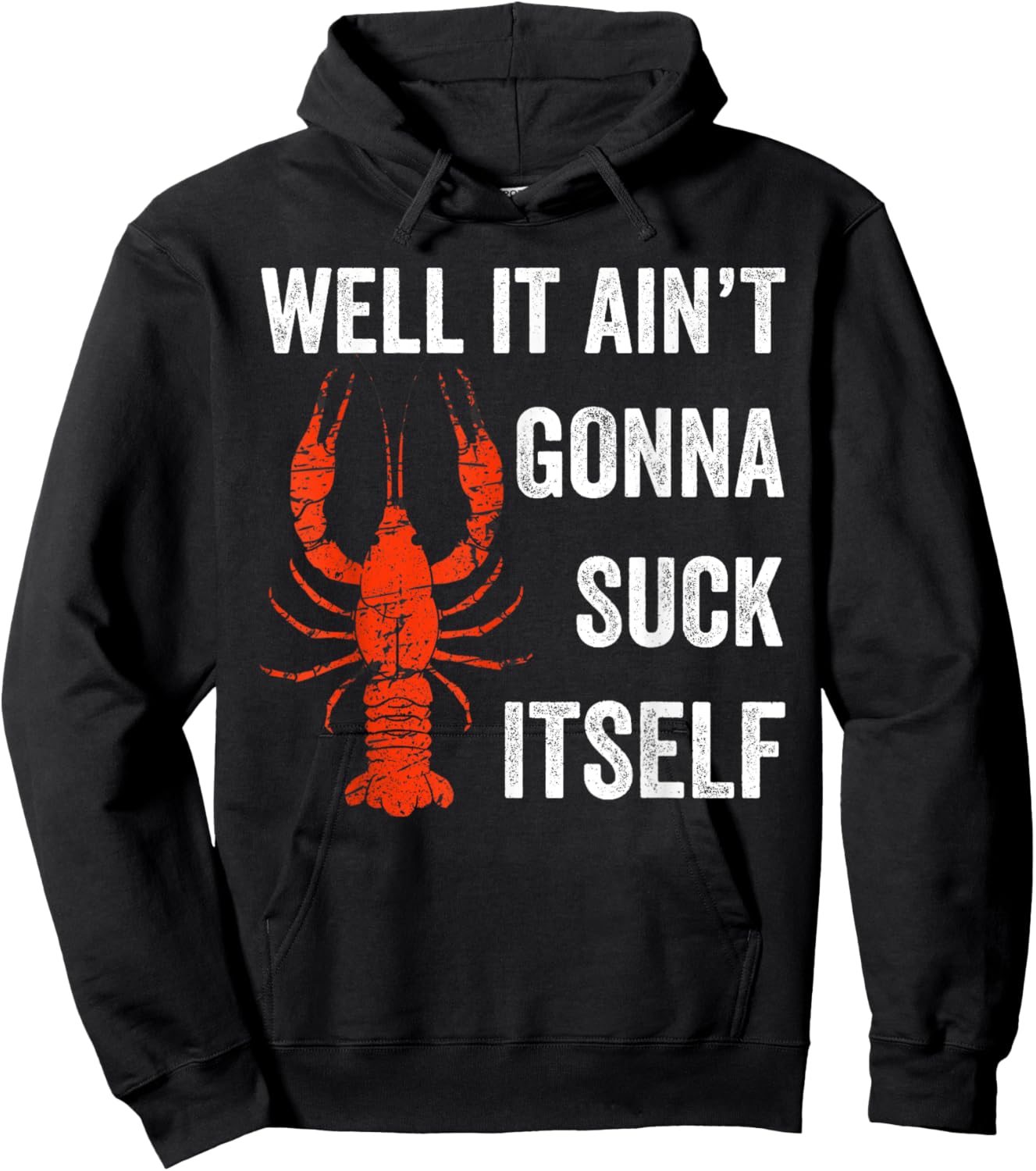 Well It Ain't Gonna Suck Itself Crawfish Mardi Gras Gift Hoodie - Hoodie | Black