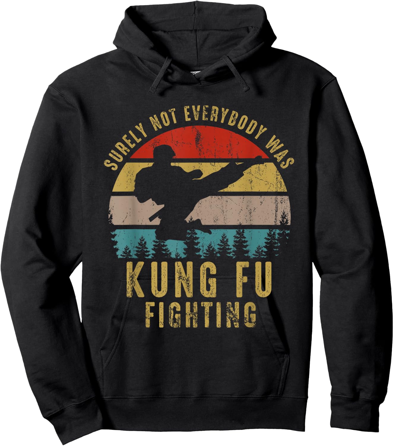 Surely Not Everybody Was Kung Fu Fighting Shirt Vintage Men Hoodie - Hoodie | Black