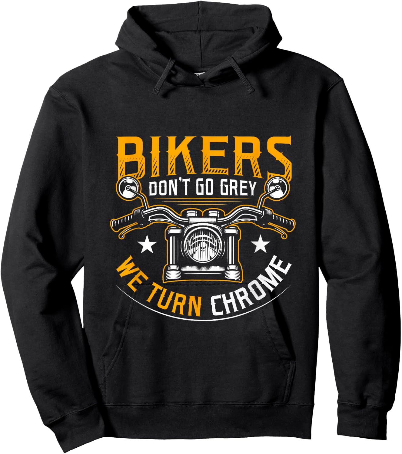 Bikers Don't Go Grey We Turn Chrome Funny Motorcycle Biker Hoodie - Hoodie | Black