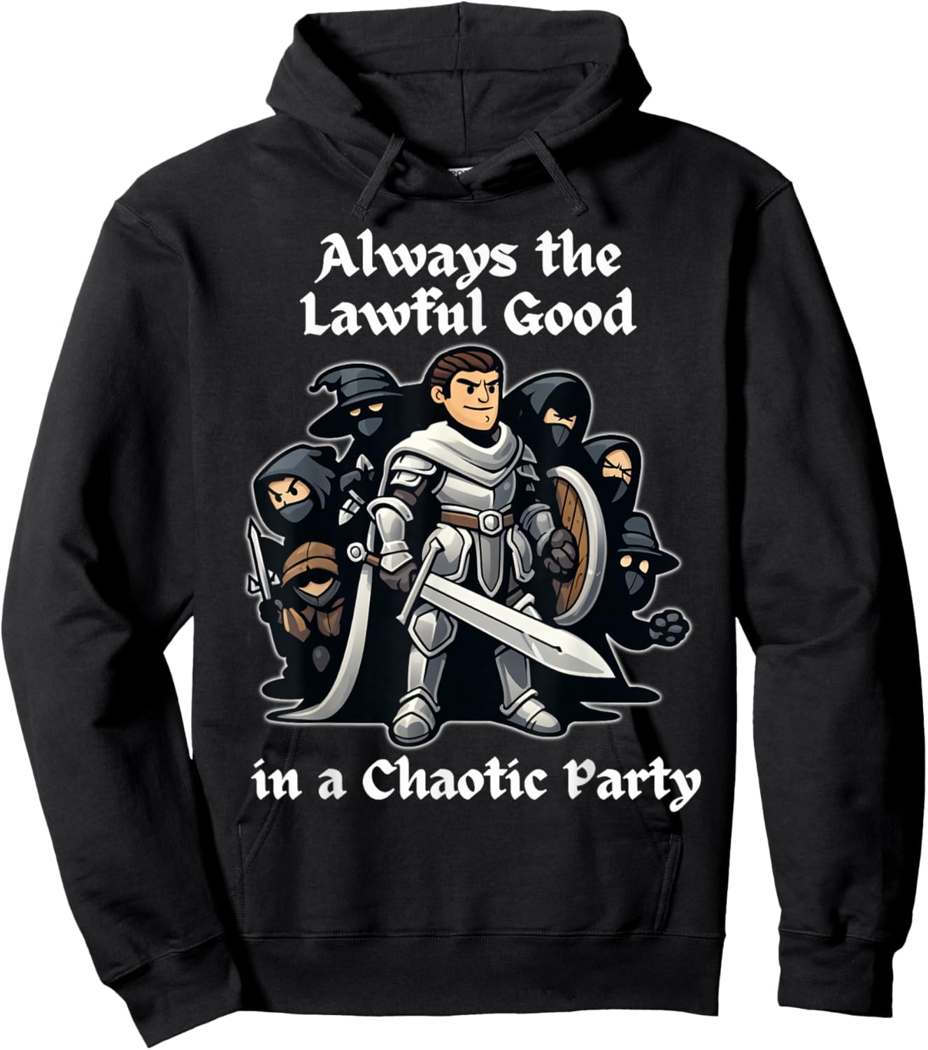 Always the Lawful Good in a Chaotic Party Paladin Hoodie - Hoodie | Black