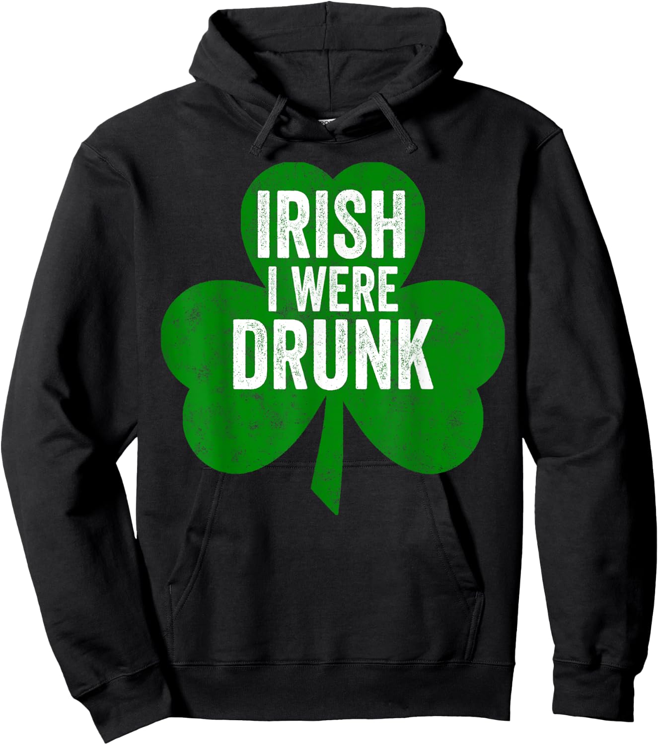 Saint Patricks Day Funny Gift Irish I Were Drunk Hoodie - Hoodie | Black
