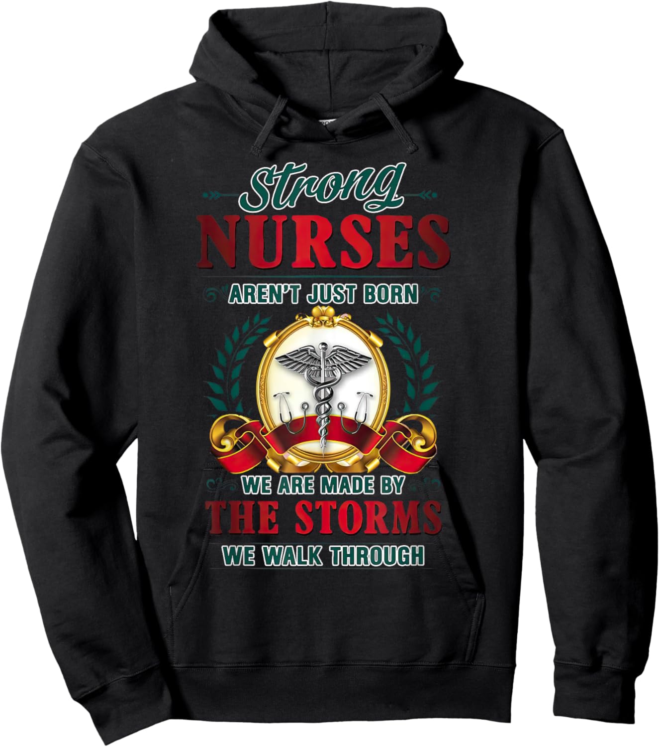 Strong Nurses Aren't Just Born We Are Made By The Storms Hoodie - Hoodie | Black