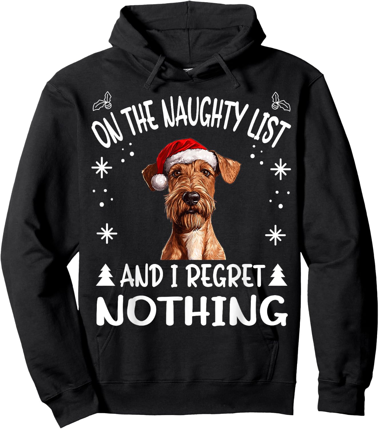 Cute Irish Terrier Dog Christmas On The Naughty List and I Hoodie - Hoodie | Black