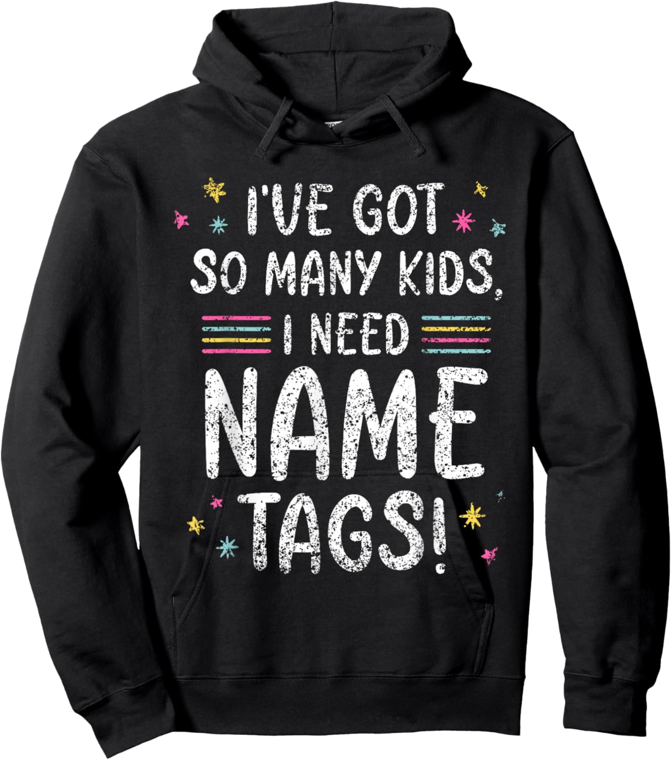 I've Got So Many Kids I Need Name Tags Mom Mommy Mother Mama Hoodie - Hoodie | Black