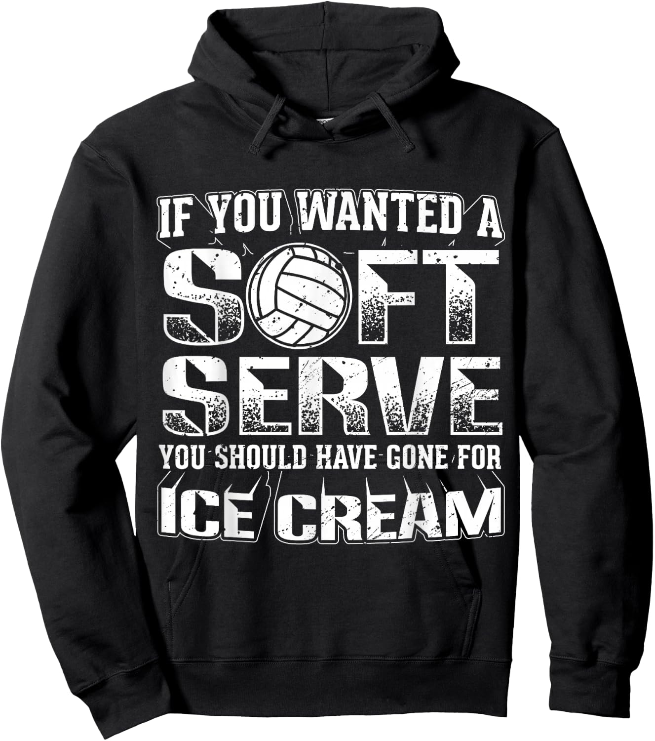 If You Wanted a Soft Serve Go for Ice Cream Volleyball Shirt Hoodie - Hoodie | Black