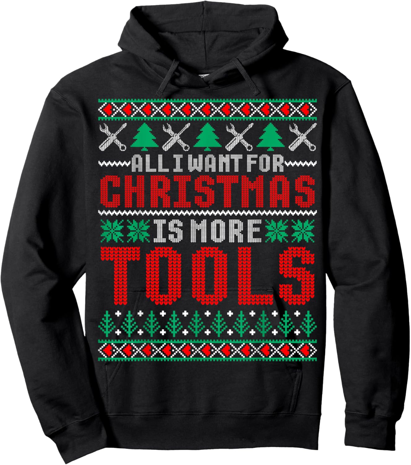 I Want is More Tools Handyman Dad & Mechanic Christmas Hoodie - Hoodie | Black