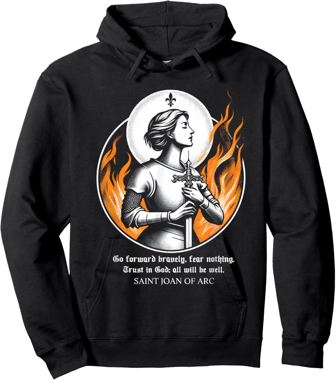 St Joan of Arc Do not fear Go forward bravely Trust in God Hoodie - Hoodie | Black