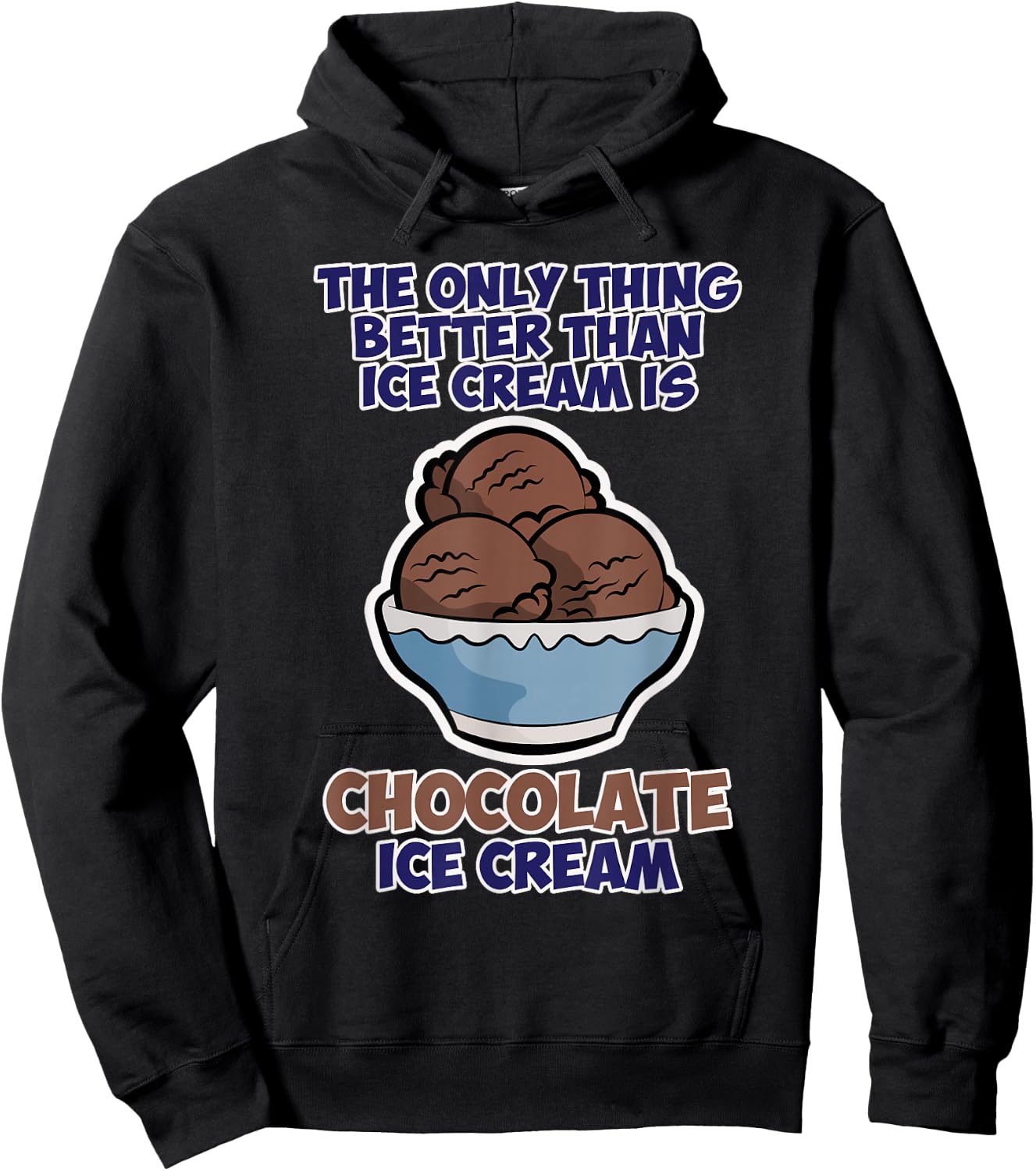 Funny Better than Ice Cream - Chocolate Hoodie - Hoodie | Black