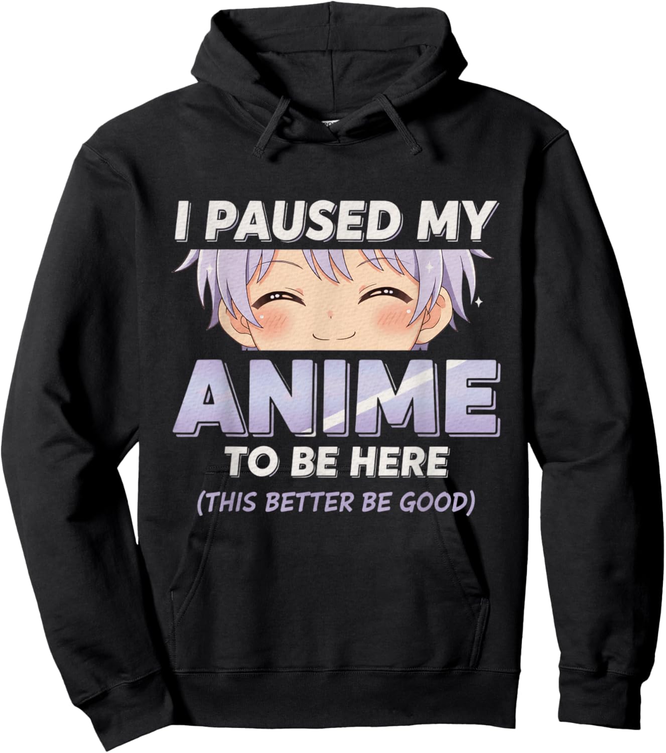 Anime I Paused My Anime to Be Here Otaku Anime Hoodie - Hoodie | Black