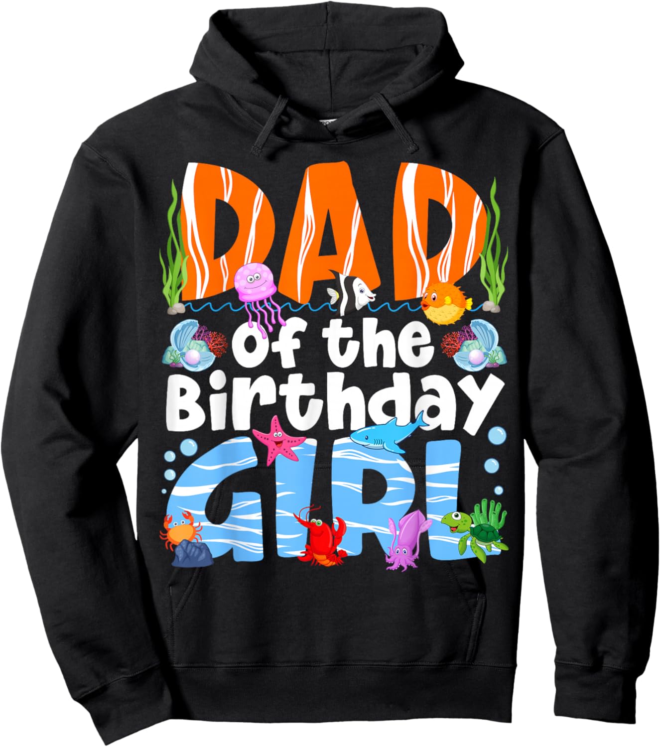 Dad Under Sea Theme Girl Birthday Party Ocean Sea Animals Hoodie - Hoodie | Black