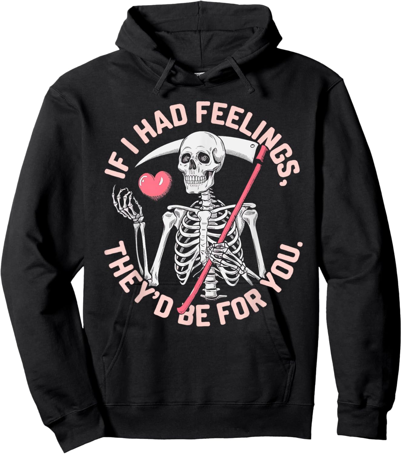 Funny Skeleton If I Had Feelings Valentine Humor Hoodie - Hoodie | Black