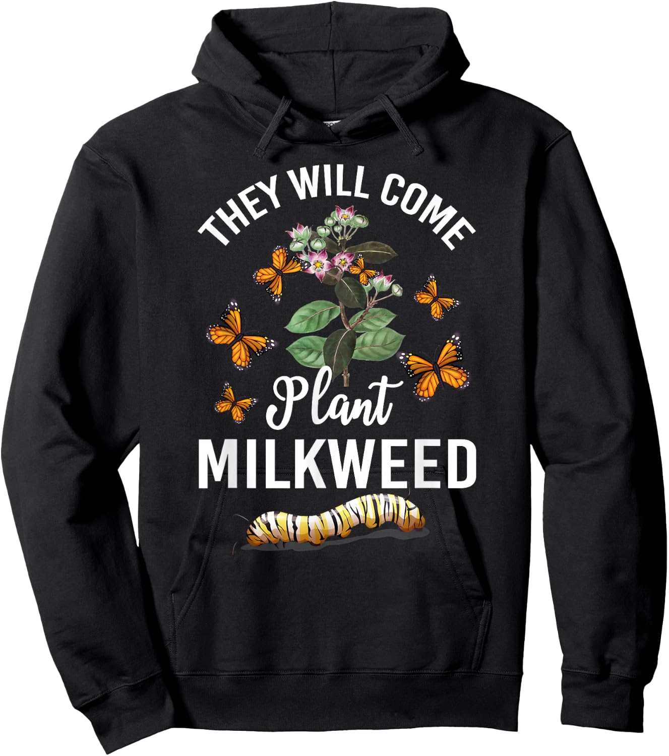 They Will Come Plant Milkweed Save Monarch Butterfly Hoodie - Hoodie | Black